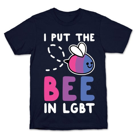 I Put the Bee in LGBT T-Shirt